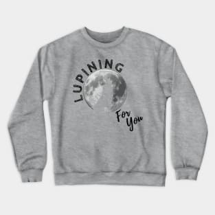 Lupining for you back design with black text and full wolf shape (MD23QU001c) Crewneck Sweatshirt